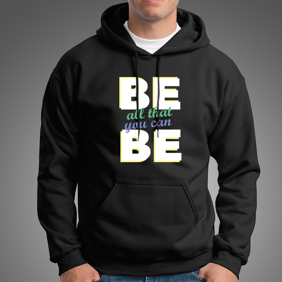 Custom black Hoodie, Be all that you can be