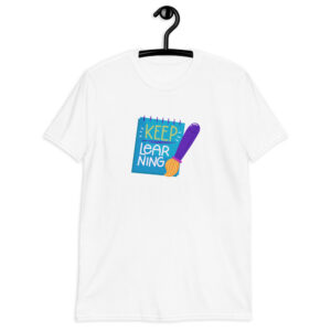 KEEP LEARNING Short-Sleeve Unisex T-Shirt