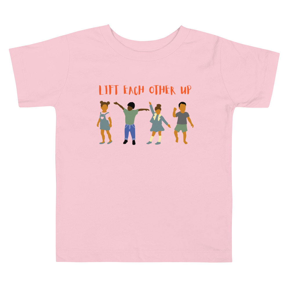Lift Each Other Up Toddler Pink shirt - Image 3