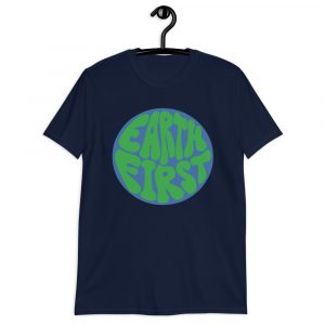 Earth First Earth Day T-Shirt