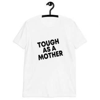 Tough As A Mother Short-Sleeve Woman's T-Shirt