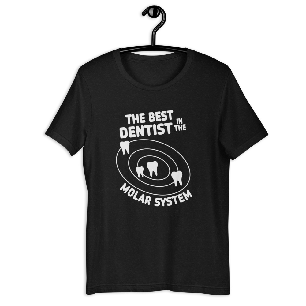 The Best Dentist in the Molar System Short-Sleeve Unisex T-Shirt - Image 2
