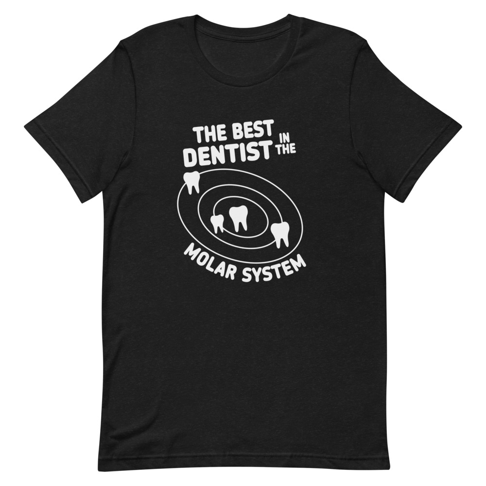 The Best Dentist in the Molar System Short-Sleeve Unisex T-Shirt - Image 6