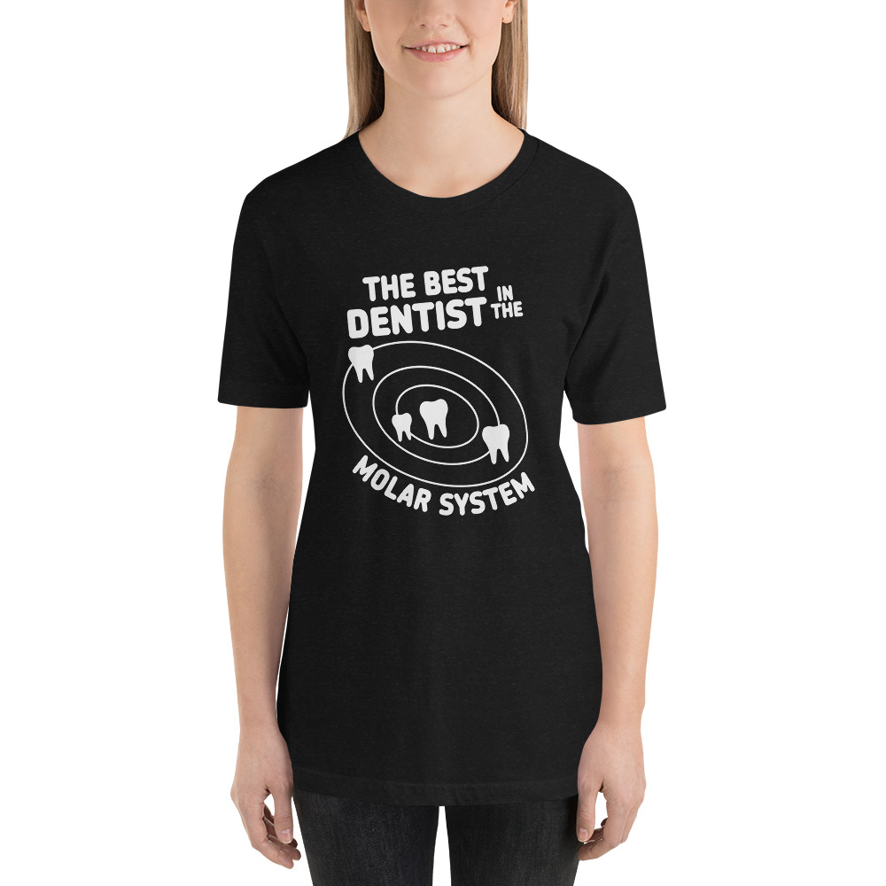 The Best Dentist in the Molar System Short-Sleeve Unisex T-Shirt - Image 9