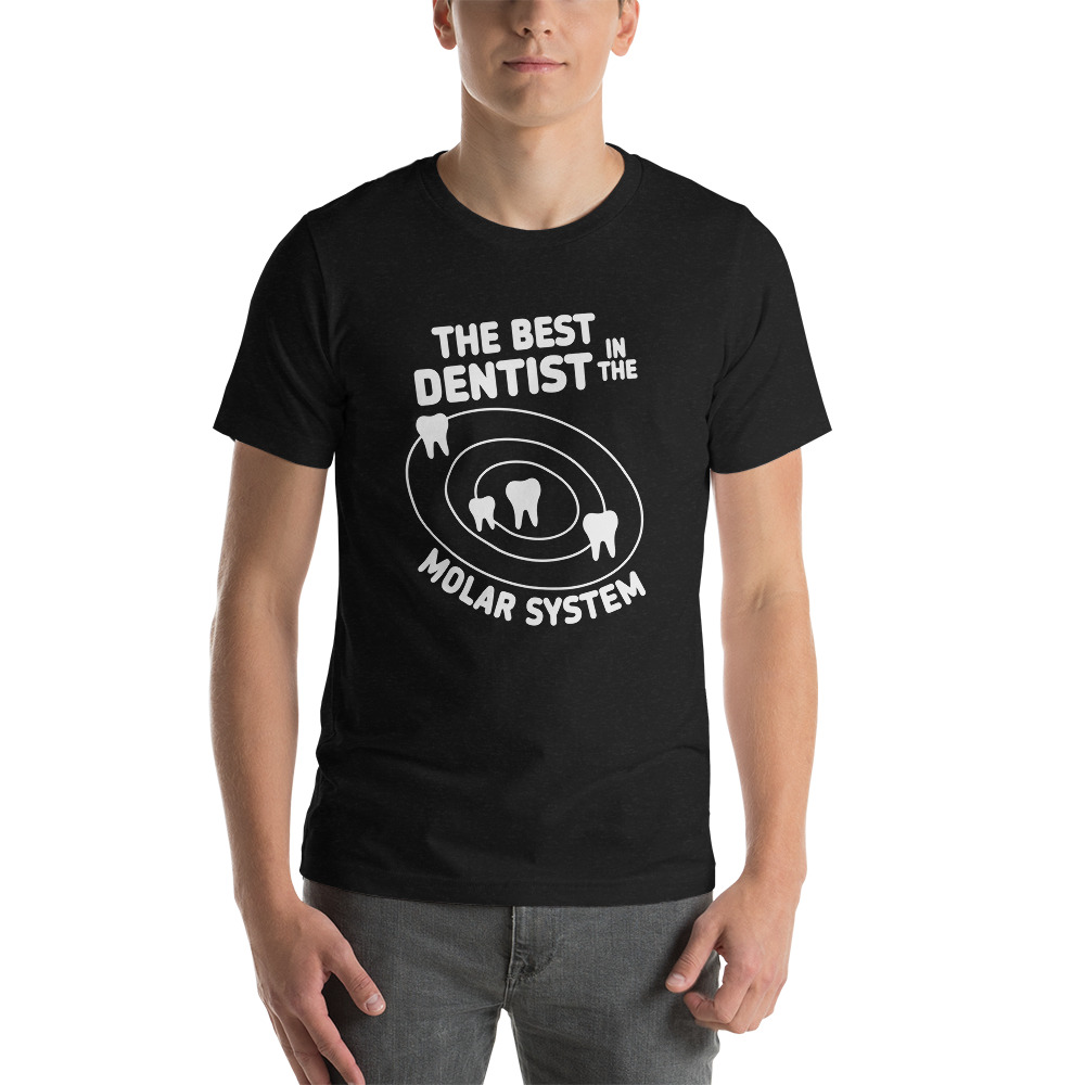 The Best Dentist in the Molar System Short-Sleeve Unisex T-Shirt - Image 10