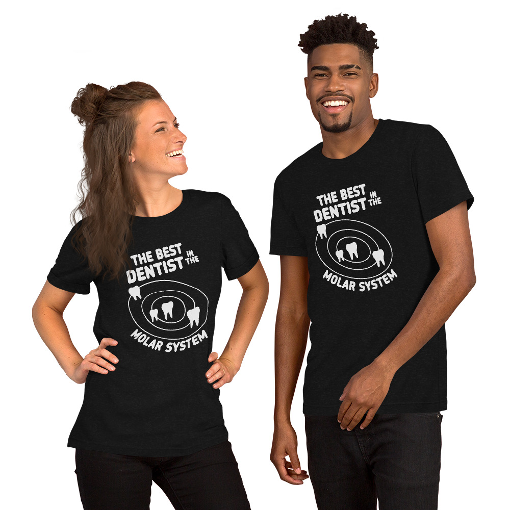 The Best Dentist in the Molar System Short-Sleeve Unisex T-Shirt - Image 11