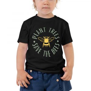 PLANT TREES, SAVE THE BEES Toddler Tee