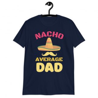 NACHO AVERAGE DAD T-Shirt