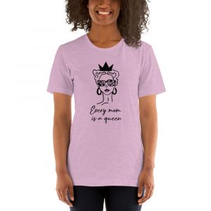 Every Mom Is A Queen T-Shirt