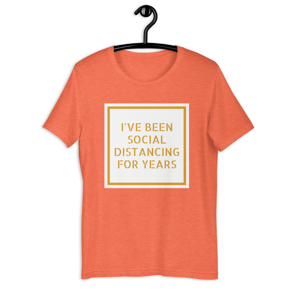 I've Been Social Distancing T-shirt - Image 15