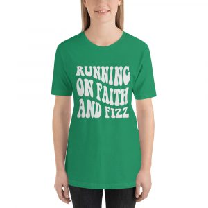 Running on Faith and Fizz tee