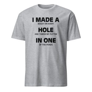 Golf T-shirt - I Made a Bogey